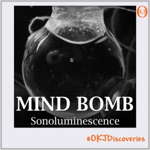 Sonoluminescence (Mind Bomb #014) Featured Image